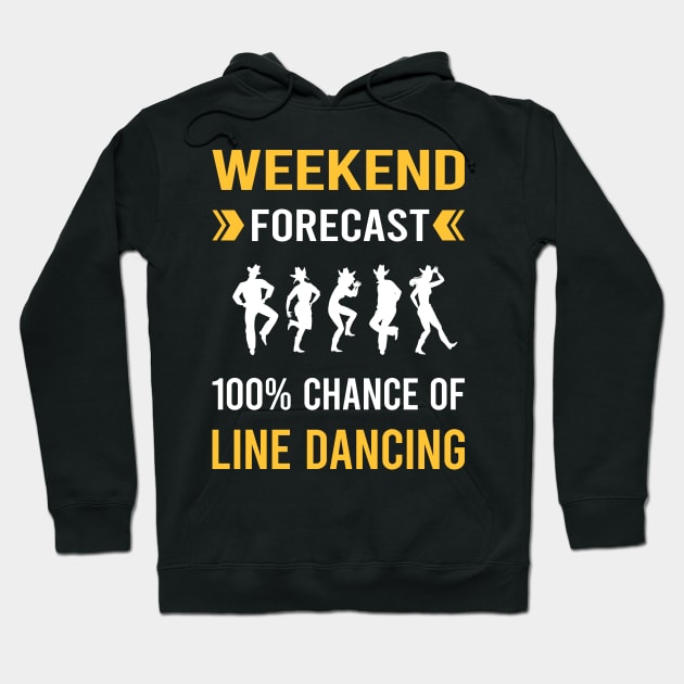 Weekend Forecast Line Dancing Dance Dancer Hoodie by Good Day